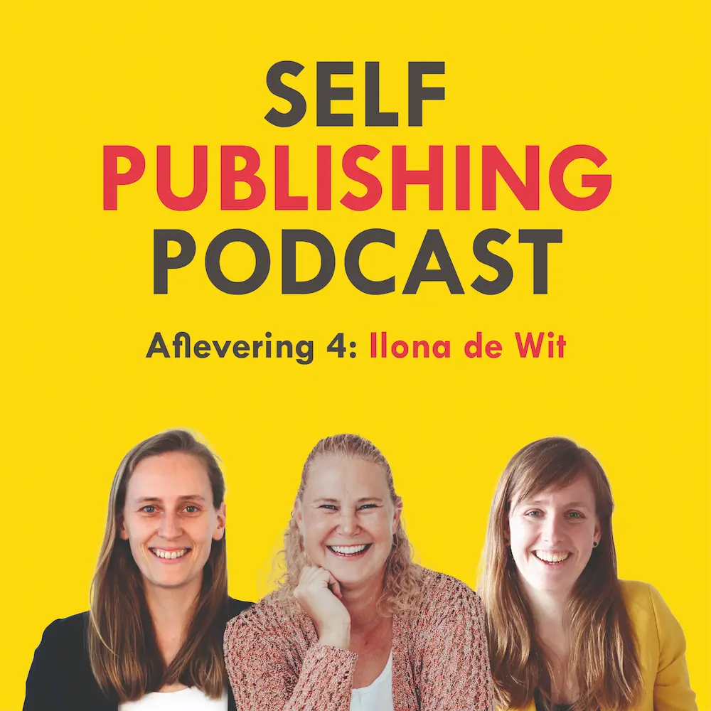 Self Publishing Podcast Seizoen 3 Aflevering 4 Ilona de Wit - Kookboek auteur