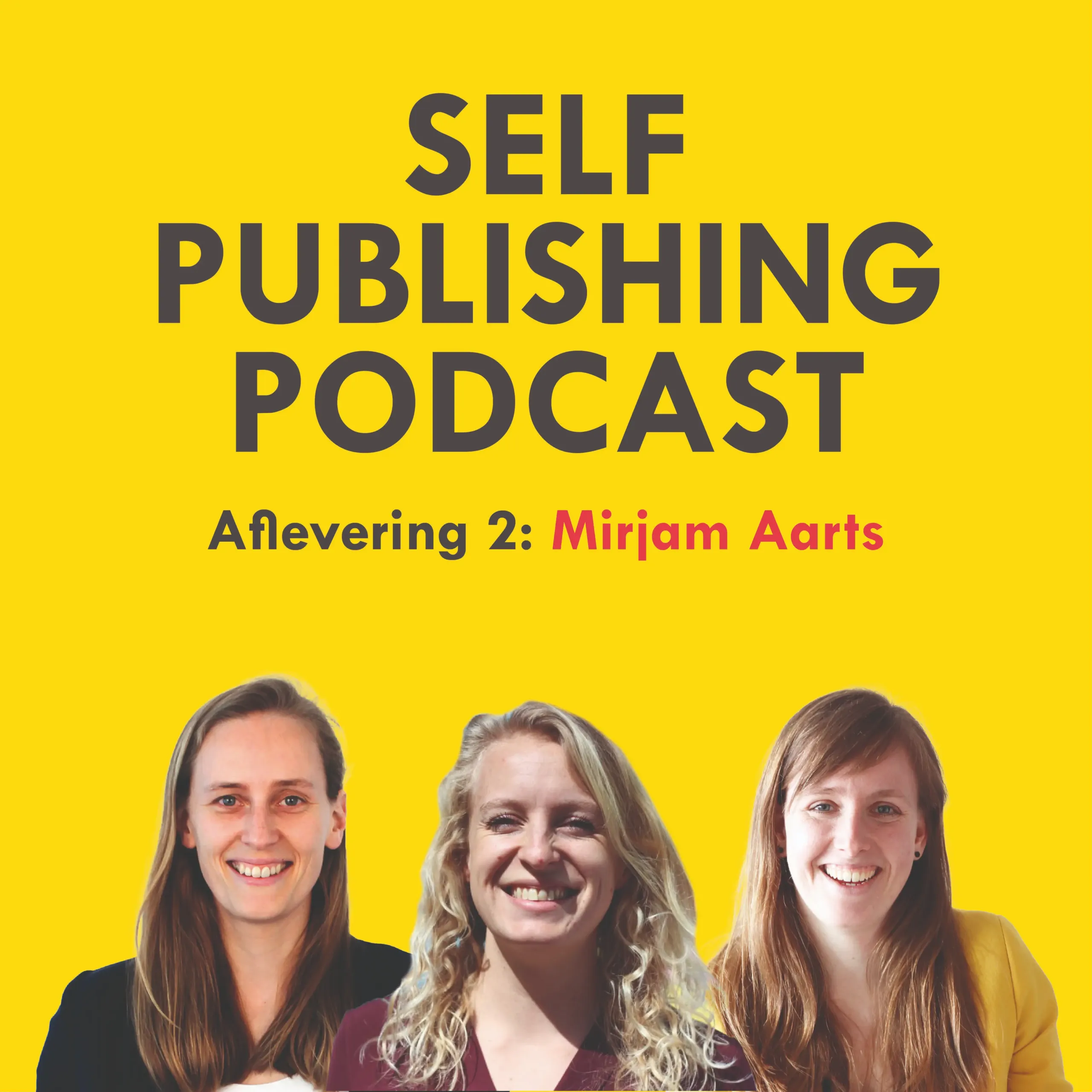 Self Publishing Podcast Seizoen 3 Aflevering 2 Mirjam Aarts Schrijfcoach en oprichter van Schrijfwonder